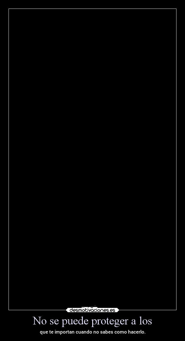 No se puede proteger a los -