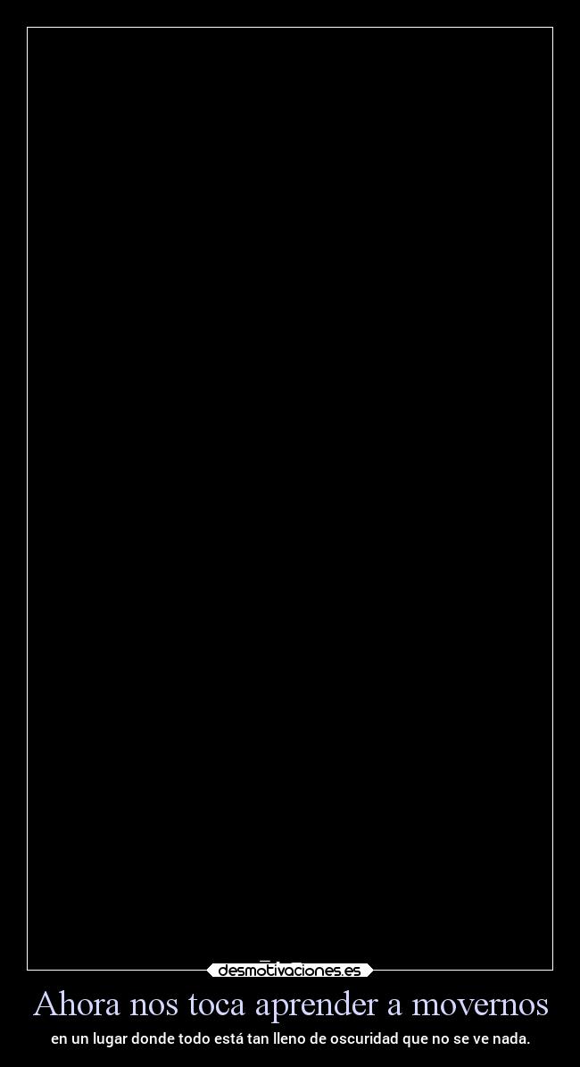 Ahora nos toca aprender a movernos -