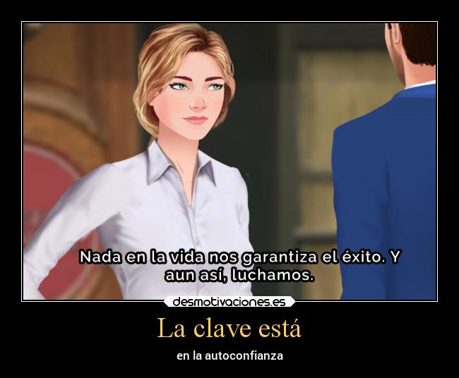 La clave está - en la autoconfianza