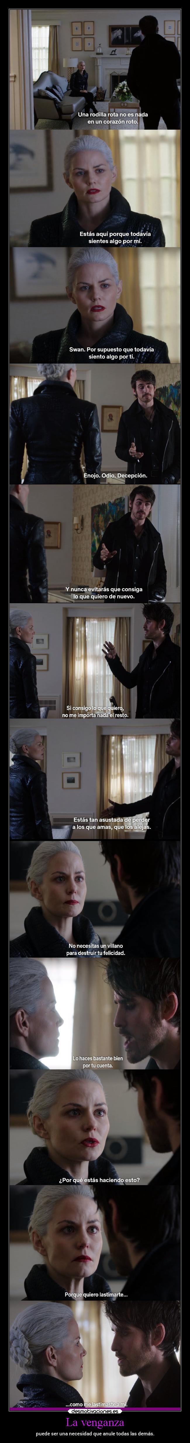 La venganza - puede ser una necesidad que anule todas las demás.