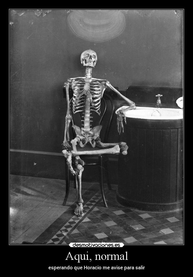 Aqui, normal - esperando que Horacio me avise para salir