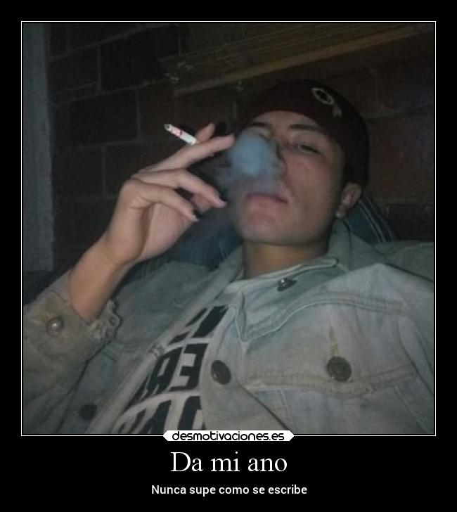 Da mi ano - Nunca supe como se escribe