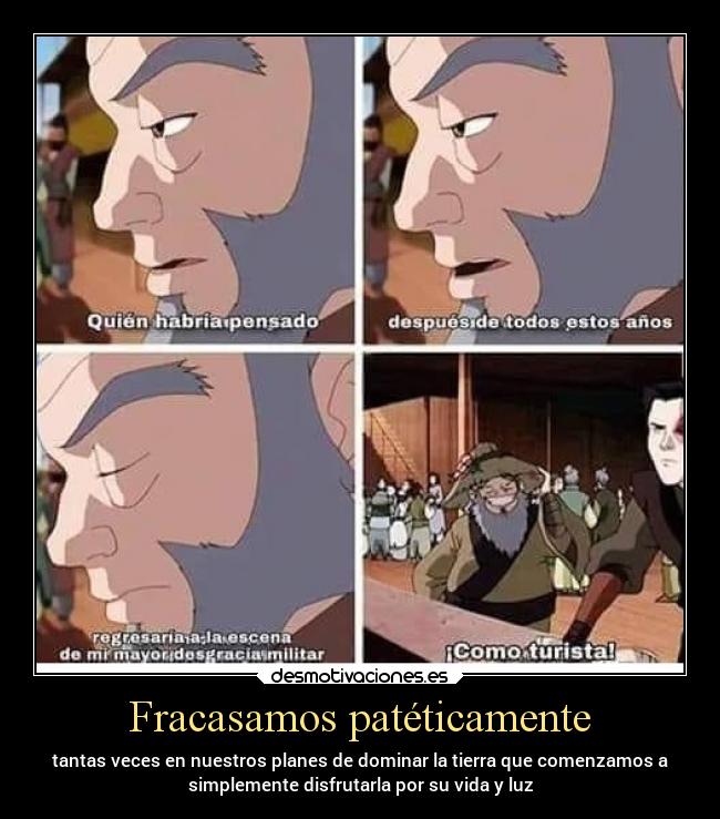 Fracasamos patéticamente - tantas veces en nuestros planes de dominar la tierra que comenzamos a
simplemente disfrutarla por su vida y luz