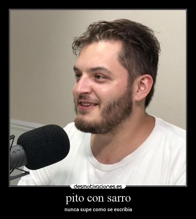 pito con sarro - nunca supe como se escribia