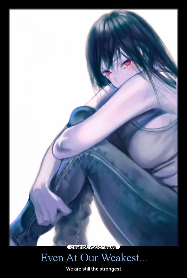 Even At Our Weakest... - We are still the strongest