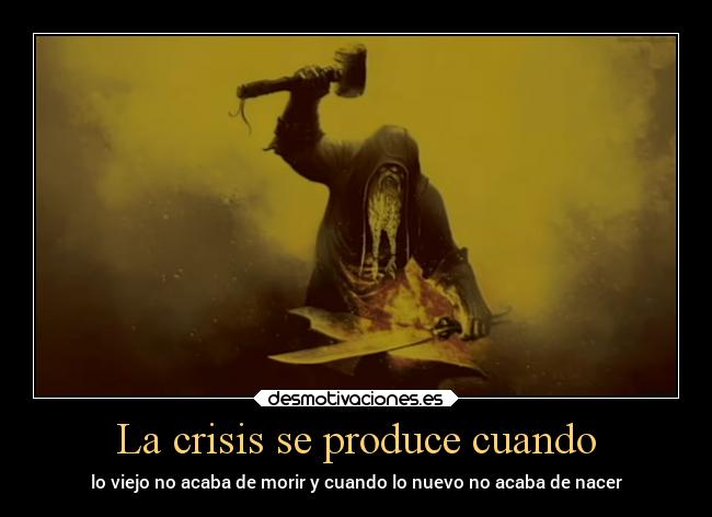 La crisis se produce cuando -