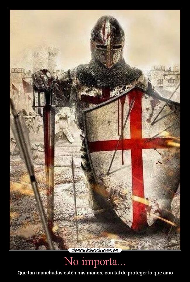 No importa... - Que tan manchadas estén mis manos, con tal de proteger lo que amo