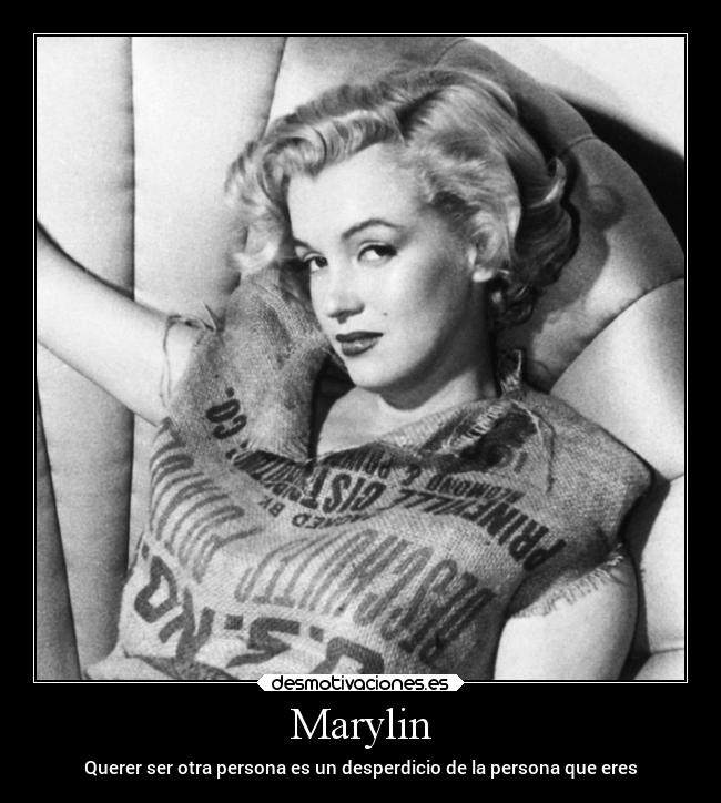 Marylin - Querer ser otra persona es un desperdicio de la persona que eres