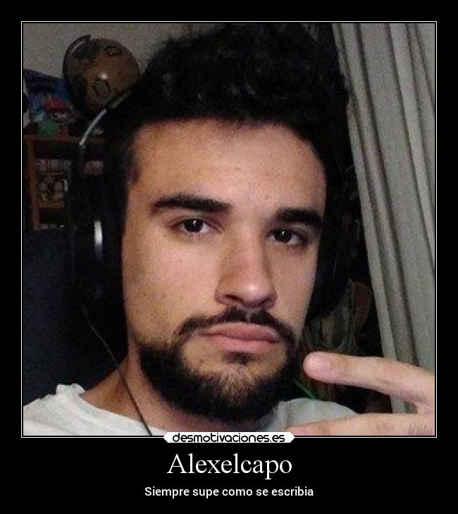 Alexelcapo - Siempre supe como se escribia