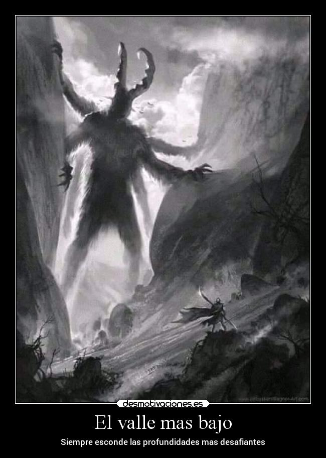 El valle mas bajo - Siempre esconde las profundidades mas desafiantes
