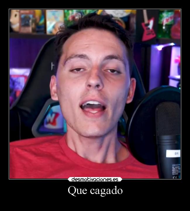 Que cagado -