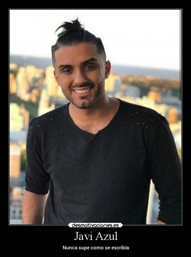 Javi Azul - Nunca supe como se escribía