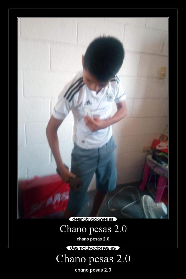 Chano pesas 2.0 -