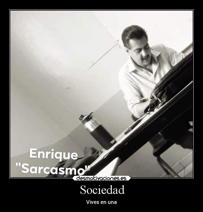 Sociedad - Vives en una