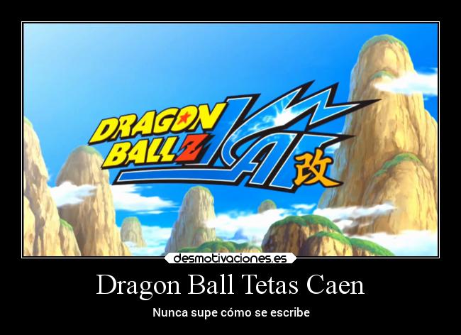 Dragon Ball Tetas Caen - Nunca supe cómo se escribe