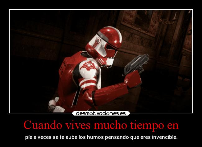 Cuando vives mucho tiempo en - píe a veces se te sube los humos pensando que eres invencible.