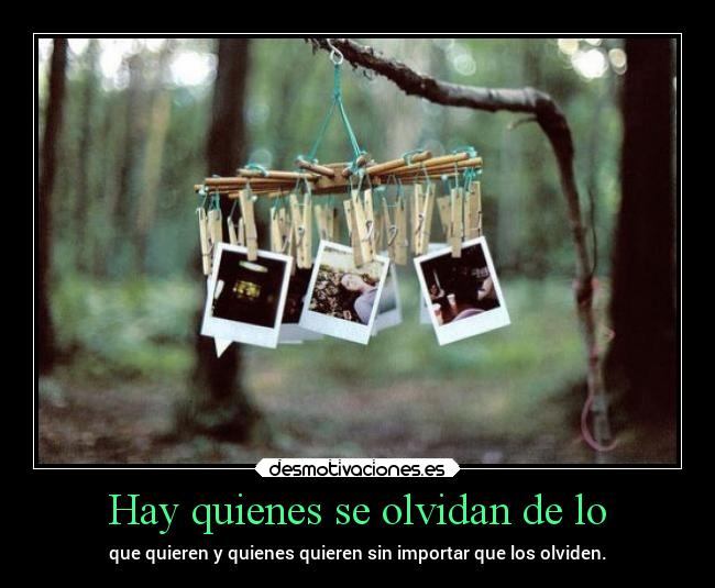 Hay quienes se olvidan de lo -