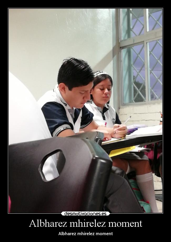 Albharez mhirelez moment - 