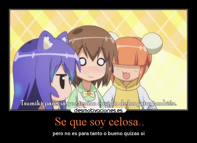 Se que soy celosa.. - 