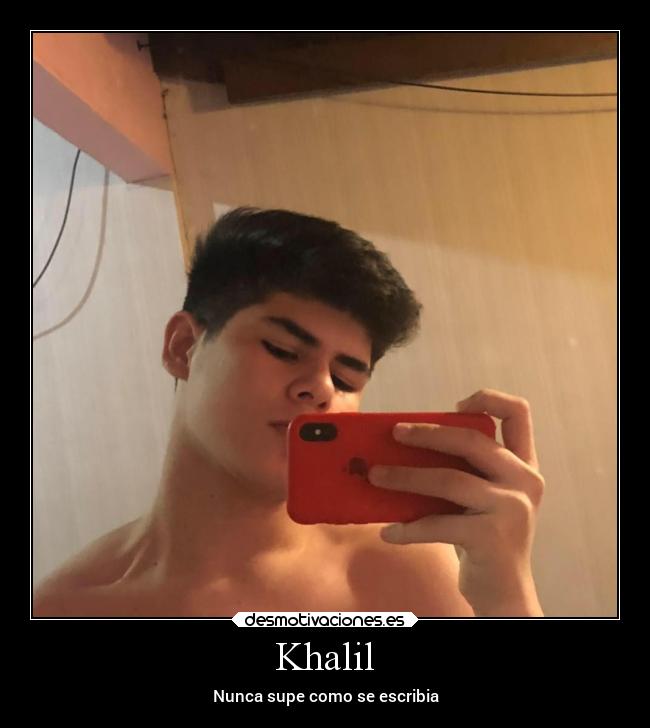 Khalil - Nunca supe como se escribia