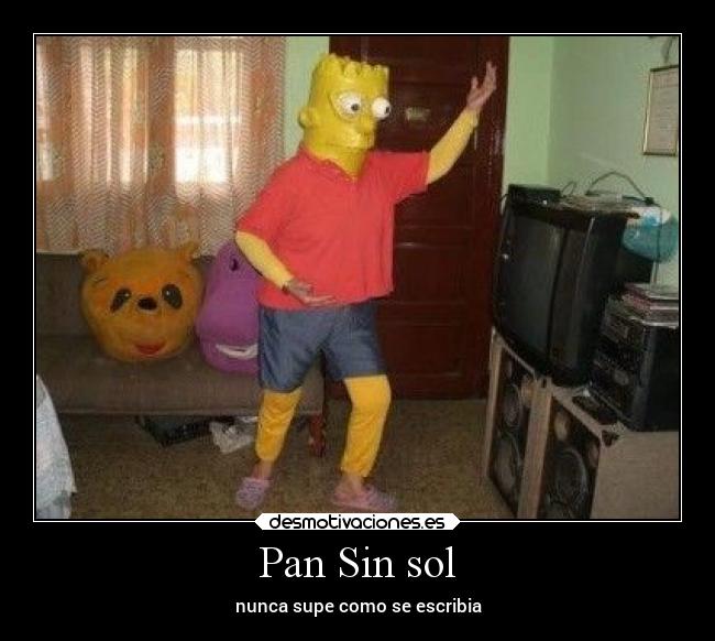 Pan Sin sol - nunca supe como se escribia
