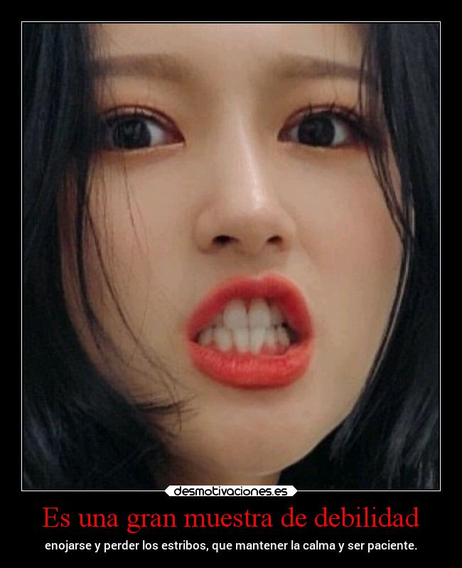Es una gran muestra de debilidad -