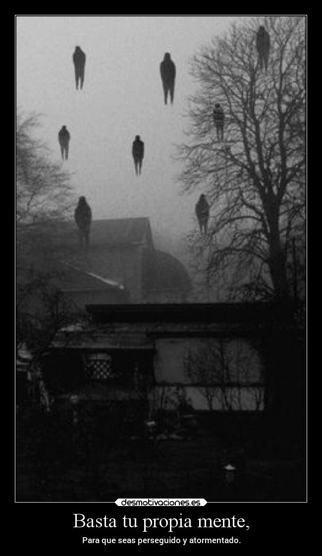 Basta tu propia mente, - 