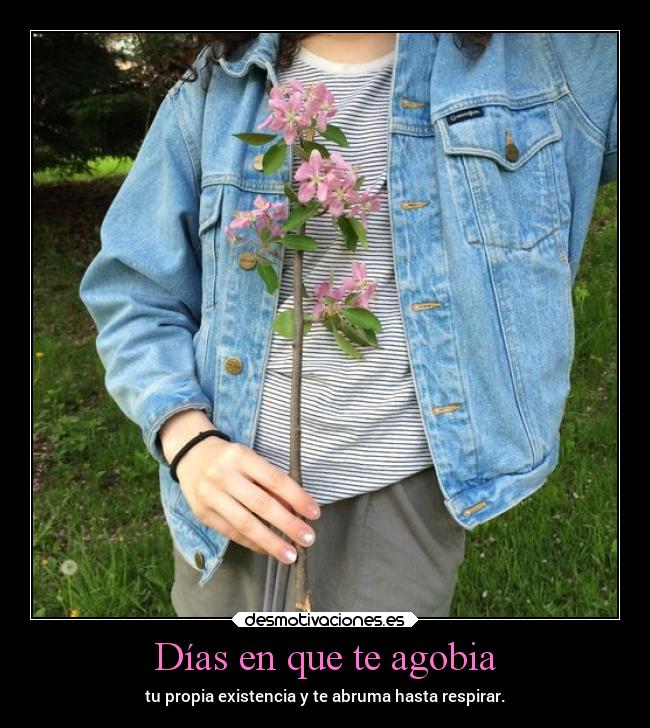 Días en que te agobia - 