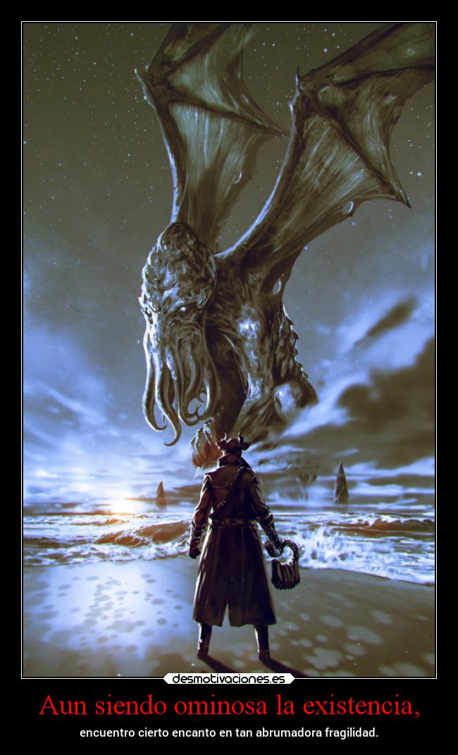 Aun siendo ominosa la existencia, - 