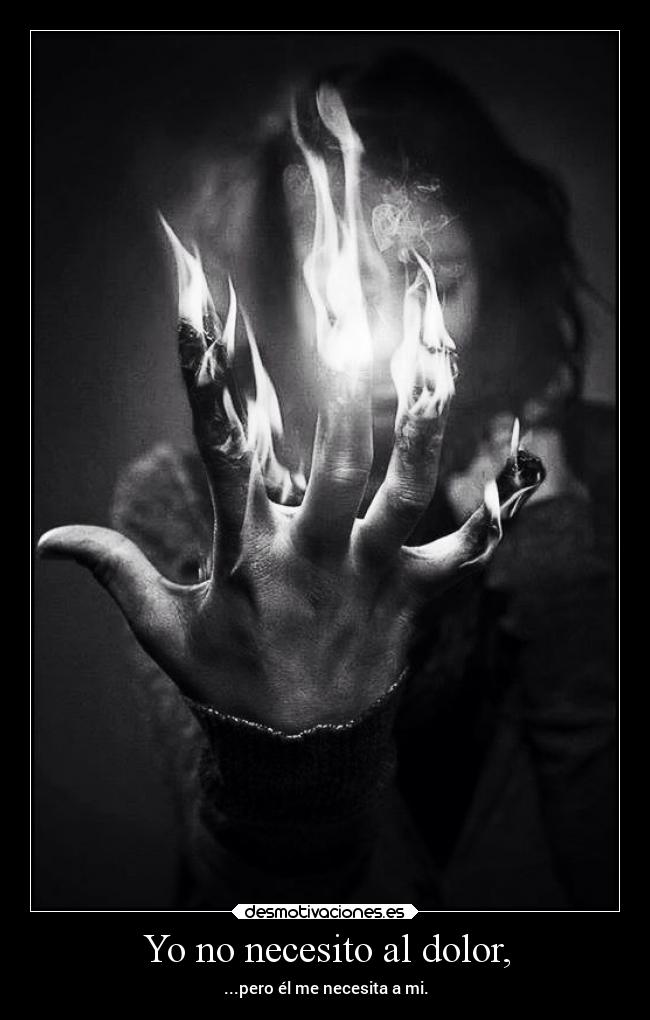 Yo no necesito al dolor, - 