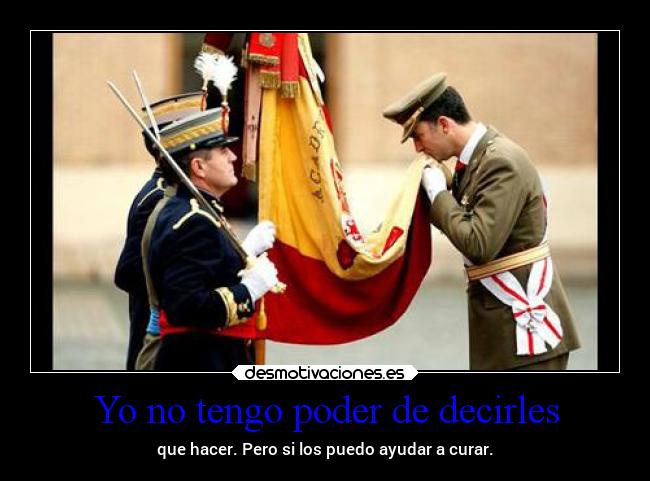 Yo no tengo poder de decirles - que hacer. Pero si los puedo ayudar a curar.