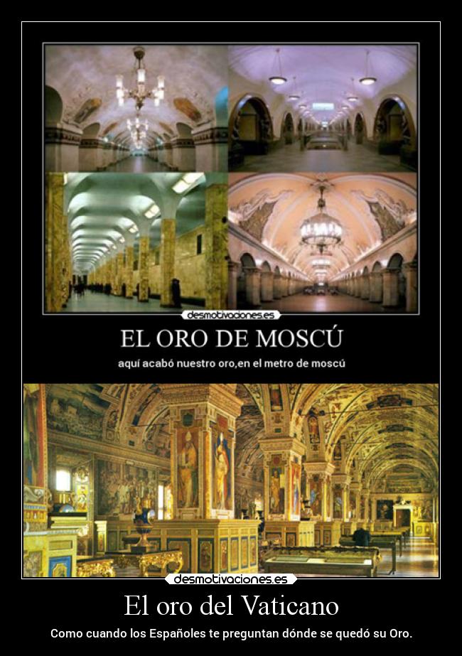 El oro del Vaticano - Como cuando los Españoles te preguntan dónde se quedó su Oro.