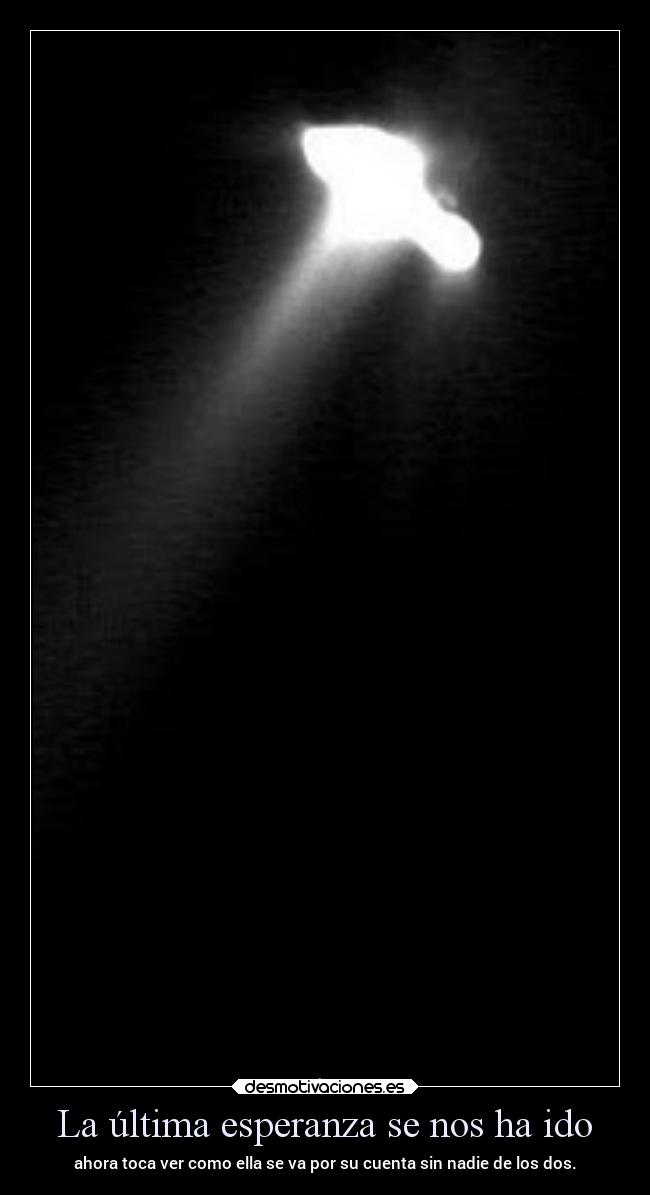 La última esperanza se nos ha ido - 