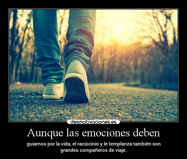 Aunque las emociones deben - 