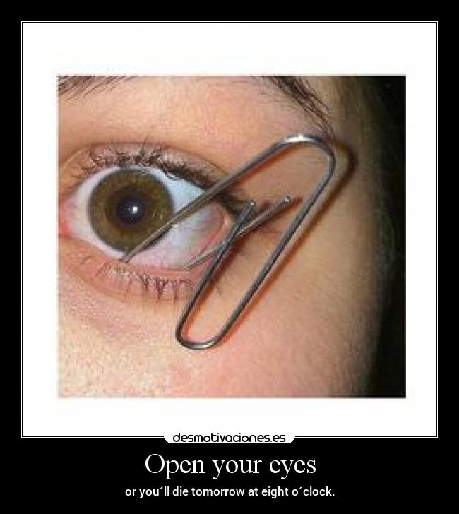 Open your eyes - 