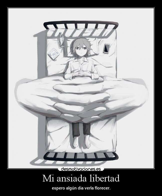 Mi ansiada libertad - espero algún dia verla florecer.