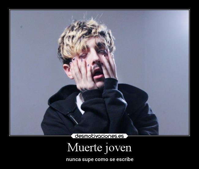 Muerte joven - nunca supe como se escribe