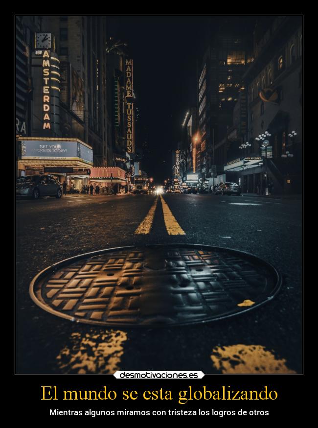 carteles mundo sociedad tristeza globalizacion desmotivaciones