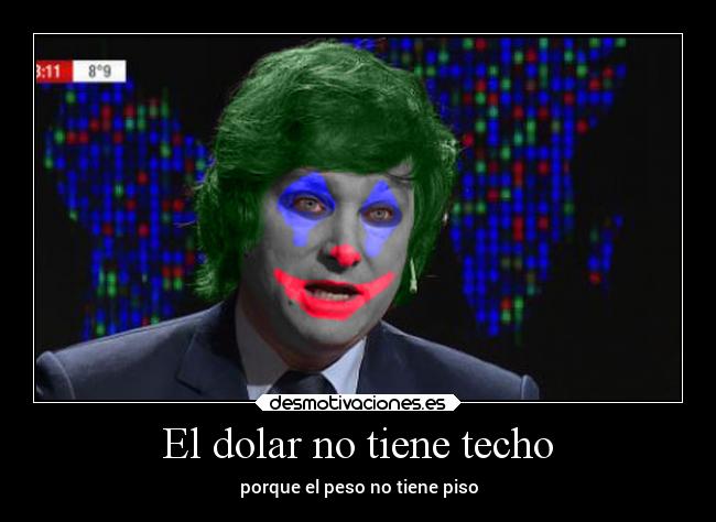 El dolar no tiene techo - porque el peso no tiene piso