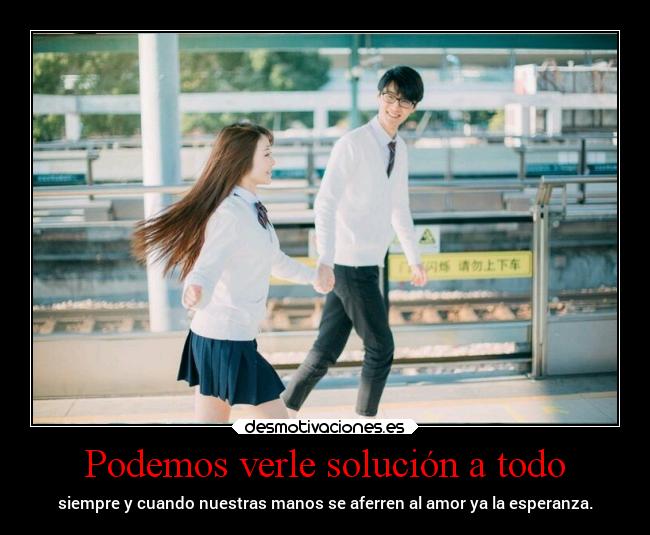 Podemos verle solución a todo -