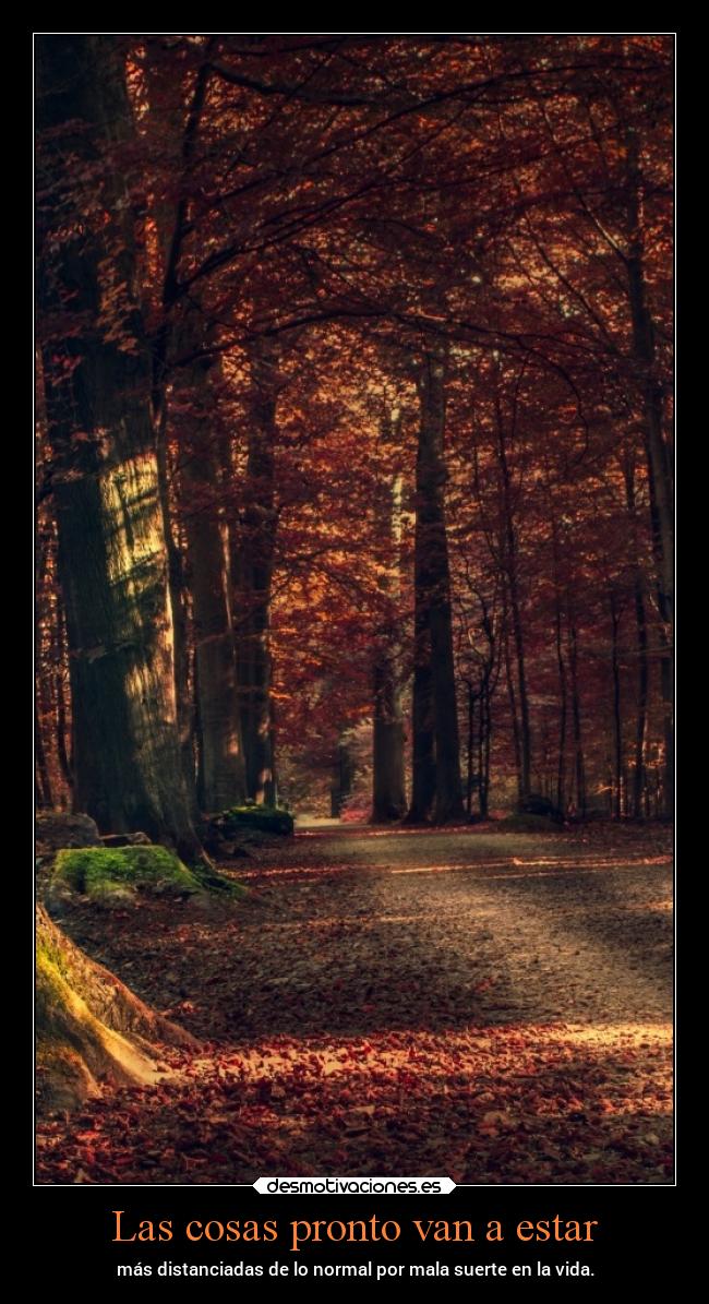 Las cosas pronto van a estar - 