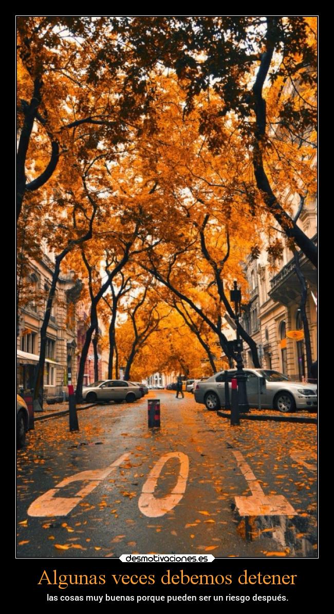 Algunas veces debemos detener - 