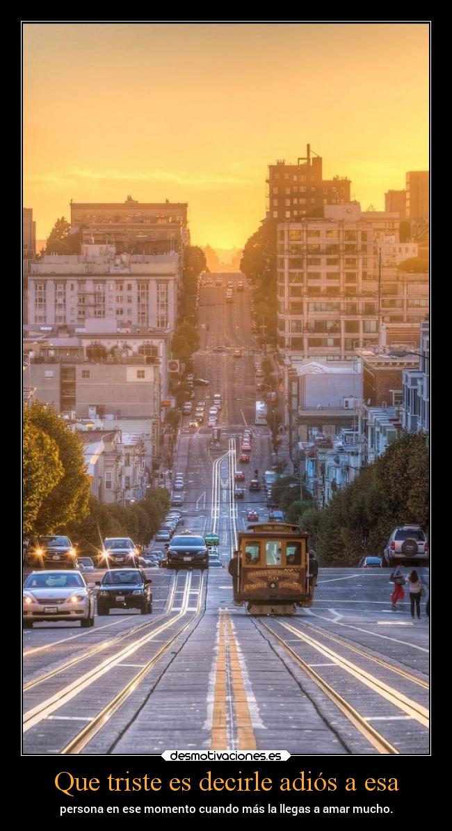 Que triste es decirle adiós a esa - 