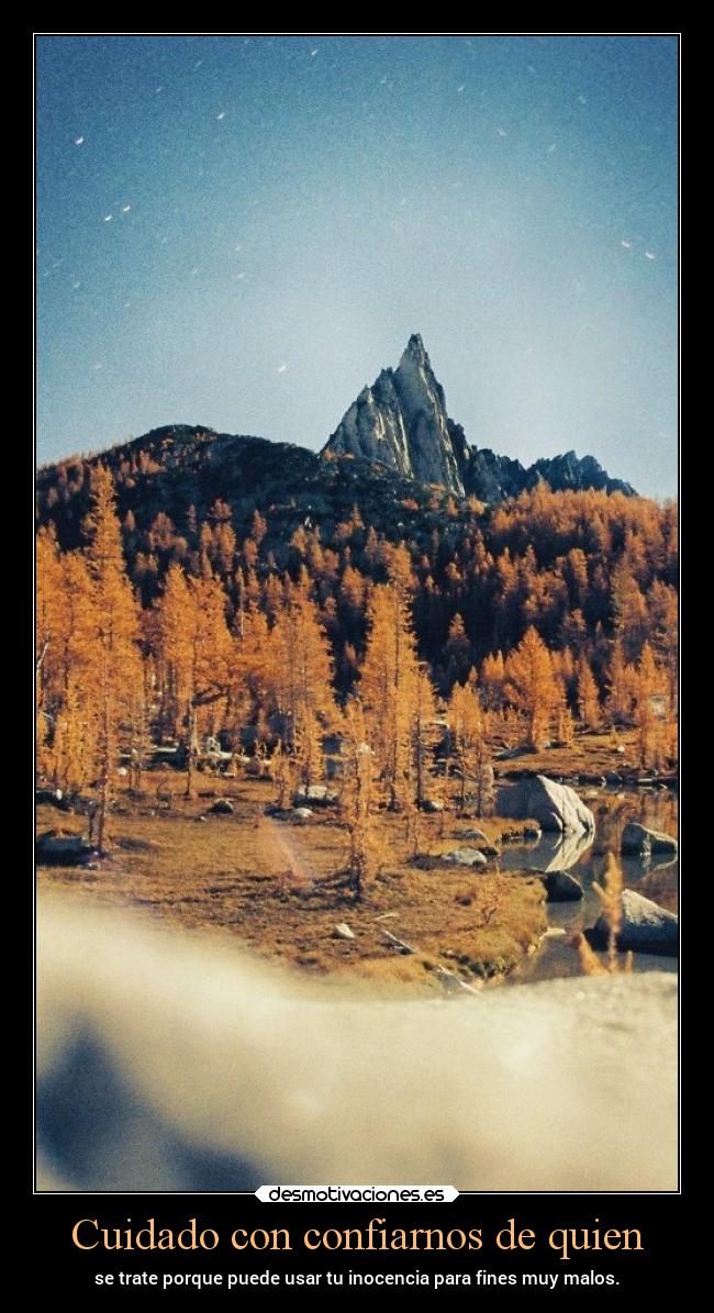 Cuidado con confiarnos de quien - 