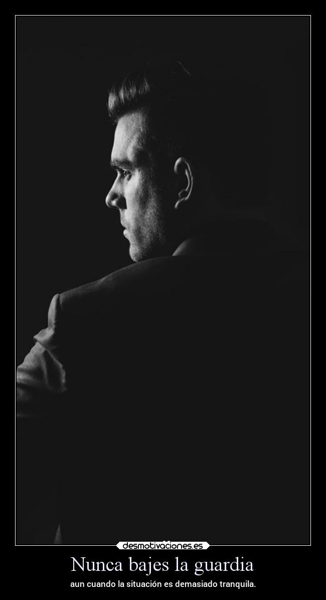 Nunca bajes la guardia - 