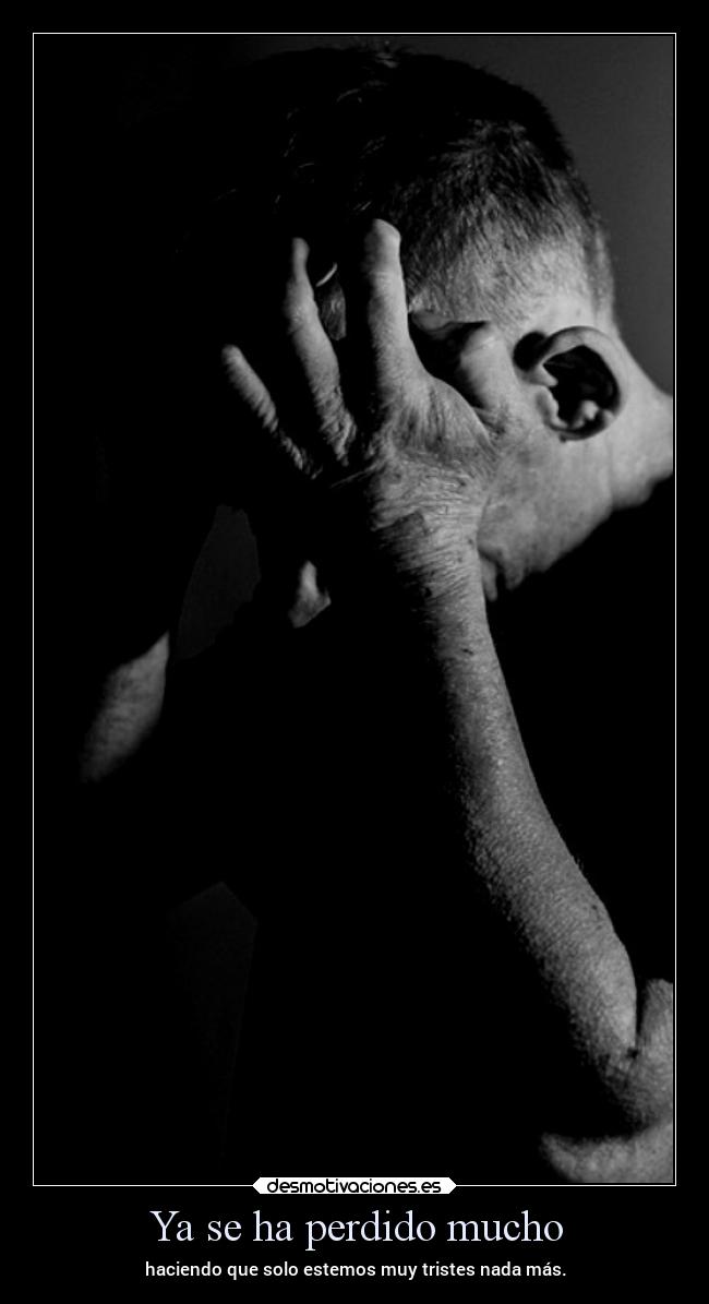 Ya se ha perdido mucho - 