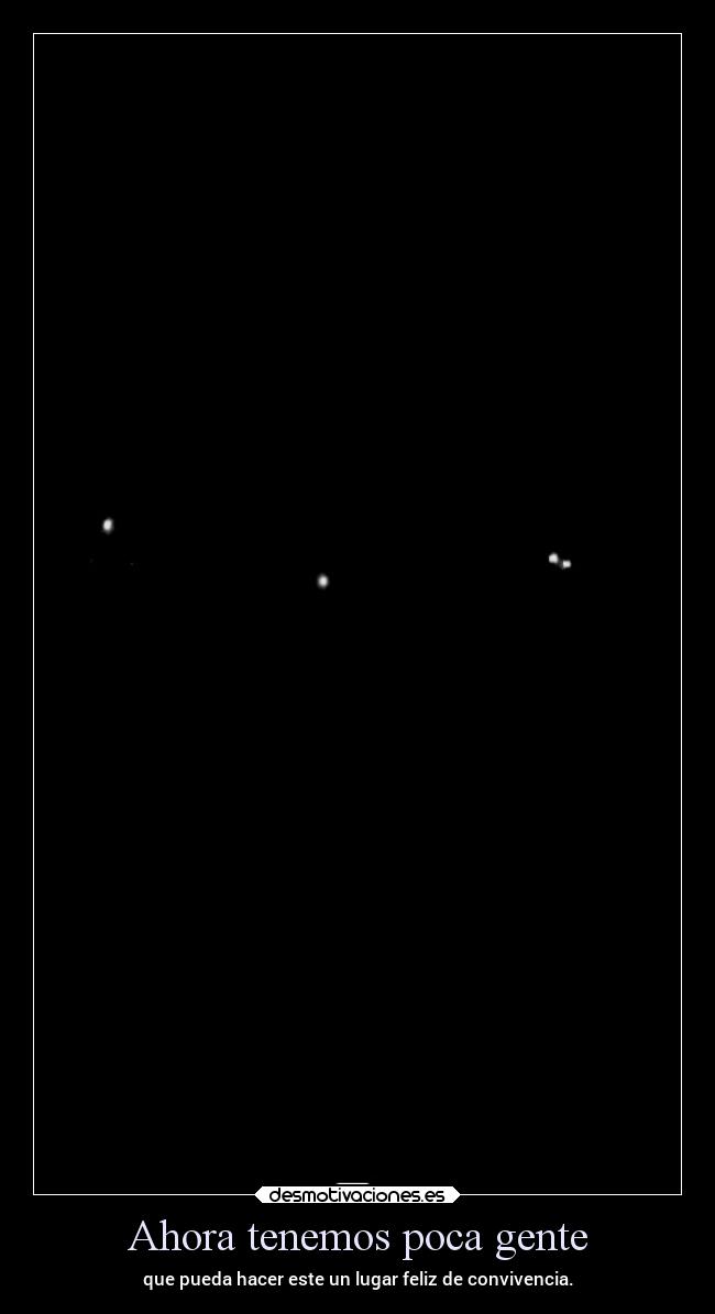 Ahora tenemos poca gente - 