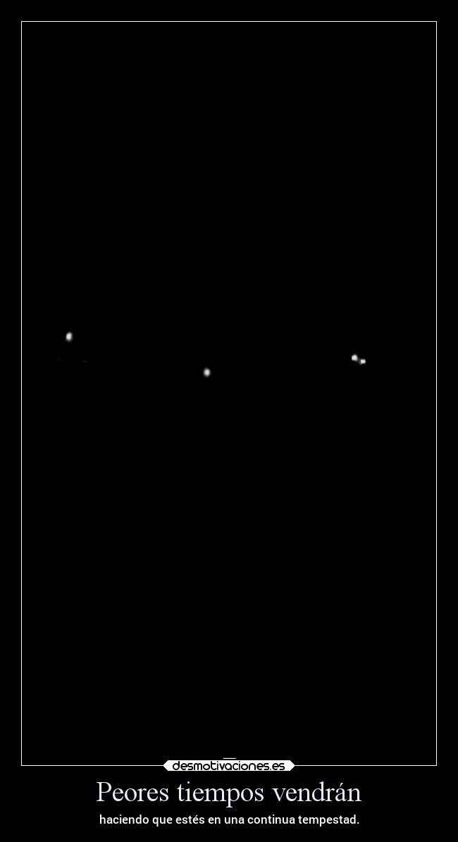 Peores tiempos vendrán - 