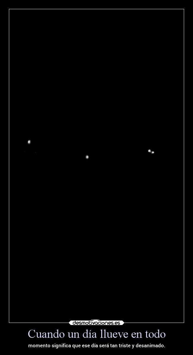 Cuando un día llueve en todo - 
