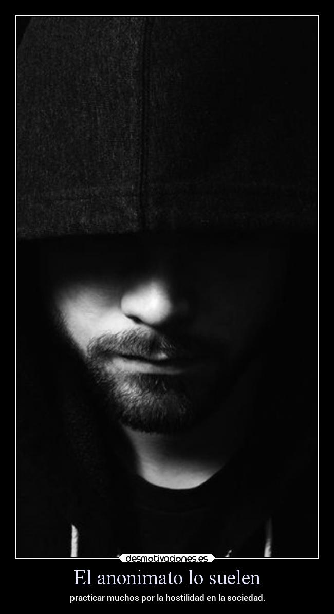 El anonimato lo suelen - 